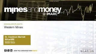 mines and money @IMARC Mining Spotlights: Western Mines