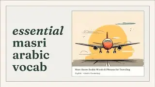 Must-Know Arabic Words for Traveling (Masri/Egyptian Dialect) | Speak Like a Local!