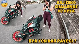 Aaj Esko De deya Challenge😎| Kya Yeh Kar Payegi😨|@Sanchituli ❤️