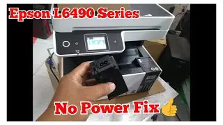Epson L6490 Series No Power / Power Supply Problem Fixed