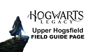 Hogwarts Legacy FIELD GUIDE PAGE in Upper Hogsfield