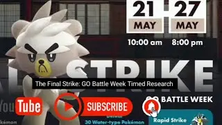 The Final Strike: GO Battle Week Timed Research ( has officially started in Pok&eacute;mon GO! Part 1