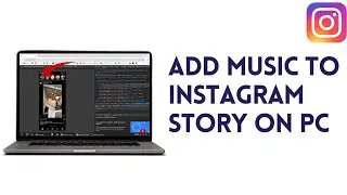 How to ADD MUSIC to INSTAGRAM STORY on PC OR LAPTOP