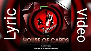 House of Cards - Lyric Video (@SkyeHilda22 ) [From the @SmashBracket OST]