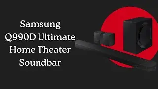 Premium Soundbar with Alexa and Q-Symphony | Samsung Q990D Full Review