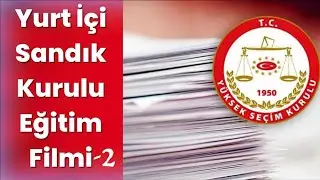2023 Seçimleri Sandık Kurulu İşlemleri Eğitim Filmi BÖLÜM-2