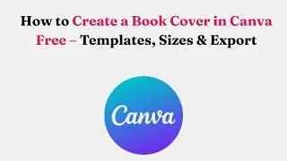 Как создать обложку книги в Canva бесплатно &ndash; шаблоны, размеры и экспорт