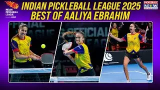 Indian Pickleball League: Best of Aaliya Ebrahim! IPBL 2025 | Chennai Super Warriors