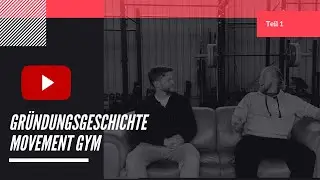 TEIL 1 - Geburt eines Fitnessstudios - Die Gründungsgeschichte des Movement GYM