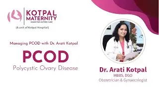 Navigating PCOD: Expert Advice from Dr. Arati Kotpal