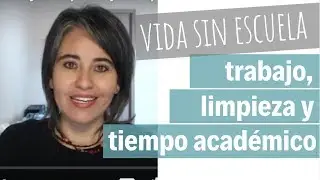 Vida sin escuela: trabajo, limpieza y tiempo académico