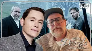 Exclusive Interview With All the Devils Are Here Star Burn Gorman and Director Barnaby Roper