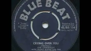 THE CHARMERS - Crying Over Your [Blue Beat - 1962]