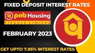 PNB Housing Finance Limited Fixed deposit interest rates|February 2023|Get upto 7.95% interest rates