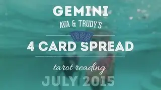 GEMINI July 2015 Tarot Forecast Free Psychic Reading Ava & Trudy
