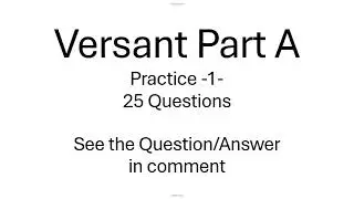 Versant Part A Practice -1- 25 Questions