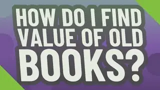 How do I find value of old books?