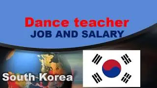 Dance Teacher Salary in South Korea - Jobs and Wages in South Korea