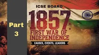 The First War of Independence | Part 3 | The Revolt of 1857 | ICSE Class 10 | Utkarsh Sir