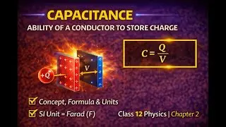 What is Capacitance? | Concept, Formula & Units | Class 12 Physics