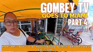 GOMBEY TV GOES TO MIAMI PART 4 MARGARITAVILLE & HOLLYWOOD BEACH BROADWALK EDITION 2