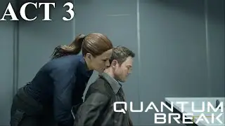 Quantum Break Full Walkthrough [Act 3]