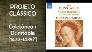 Projeto Cl&aacute;ssico - Colet&acirc;nea (Dunstable) [1422-1435]