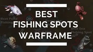 Best Fishing Spots in Warframe (Pond, Sea & Lake)