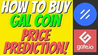 HOW TO BUY GAL COIN ON GATE.IO | GAL COIN PRICE PREDICTION & MARKET ANALYSIS!