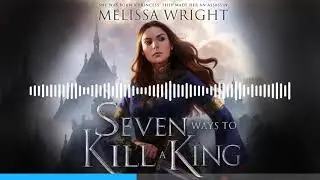 Seven Ways to Kill a King Audiobook Sample