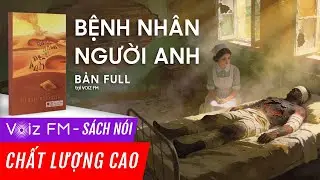 S&aacute;ch n&oacute;i Bệnh Nh&acirc;n Người Anh - Michael Ondaatje | Voiz FM