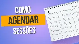 Como agendar as sess&otilde;es?