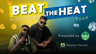 Beat The Heat | Black Zang | Fuad Almuqtadir | Dettol Summer Beat | New Rap Song 2025