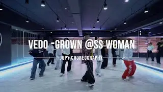 Choreo Class (학생반) | VEDO - Grown @ss Woman | JUPY Choreography | PM 6:30 (화목)