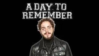 Post Malone x A Day To Remember 