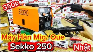 🔴 SIÊU RẺ 🔴 Máy Hàn Mig/ Que SEKKO 250 chính hãng_ ai cũng hàn được #sekko #kobe #hoangvinh 