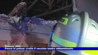 Stienta (RO). Paura in paese: crolla il vecchio teatro abbandonato 19.09.2023