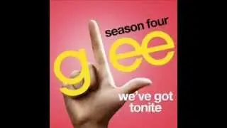 Glee - We've Got Tonight (Sped Up)