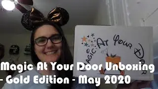 Magic At Your Door Gold Box - Disney Unboxing - May 2020