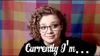 Currently I'm... ♥ Carrie Hope Fletcher