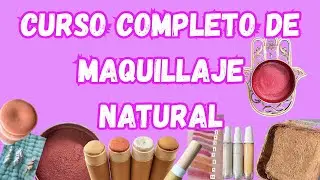 CURSO de Maquillaje Natural Casero 💝  YA DISPONIBLE 🌿 Aprende a crear tu Maquillaje Natural