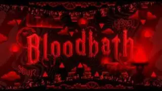 Bloodbath 100% | Geometry Dash