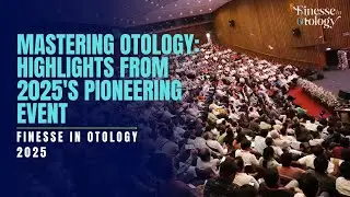 FINESSE in OTOLOGY 2025 Event Highlights - Dr. Vijayendra Honnurappa