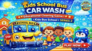 Kids School Bus Car Wash 🚍🧽 | Educational Cleaning Game | Kids Bus School | Series 2