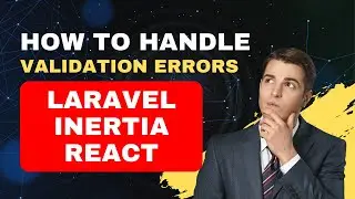 How to handle validation errors in Laravel, Inertia, and React