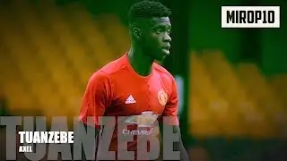 AXEL TUANZEBE ✭ MAN UTD ✭ THE MACHINE ✭ Skills & Goals ✭