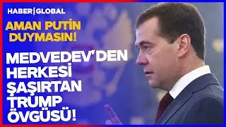 Medvedev Herkesi Şaşırttı! Aman Putin Duymasın! Trump'a Övgü Dolu Sözler...
