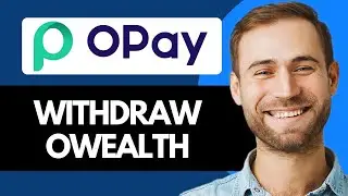 How To Withdraw Money From Opay Owealth (Quick Guide)