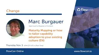Marc Burgauer - Maturity Mapping or how to tailor capability adoption to your existing culture (EN)