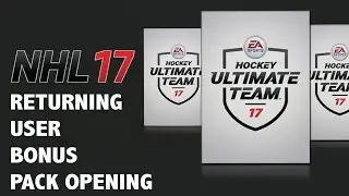 NHL 17 HUT Pack Opening - 30 Returning User Bonus Packs!
